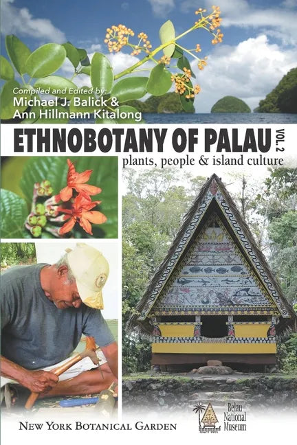 Ethnobotany of Palau, Plants, People and Island Culture--Volume 2 - Paperback