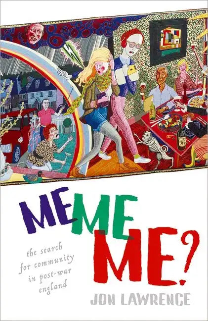 Me, Me, Me: The Search for Community in Post-War England - Paperback
