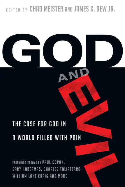 God and Evil: The Case for God in a World Filled with Pain - Paperback