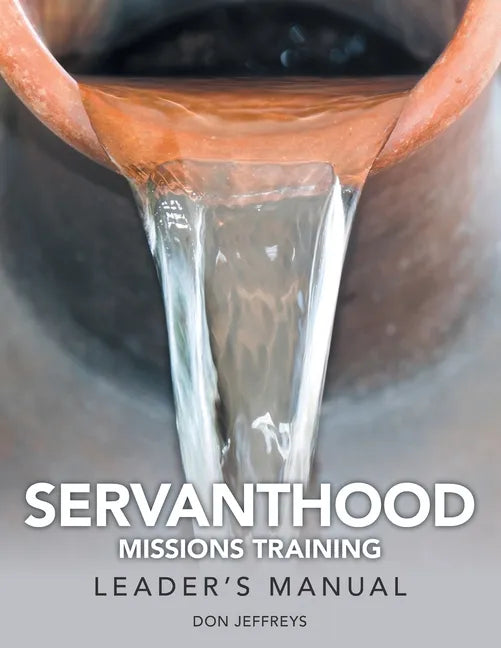 Servanthood Missions Training: Leader's Manual - Paperback