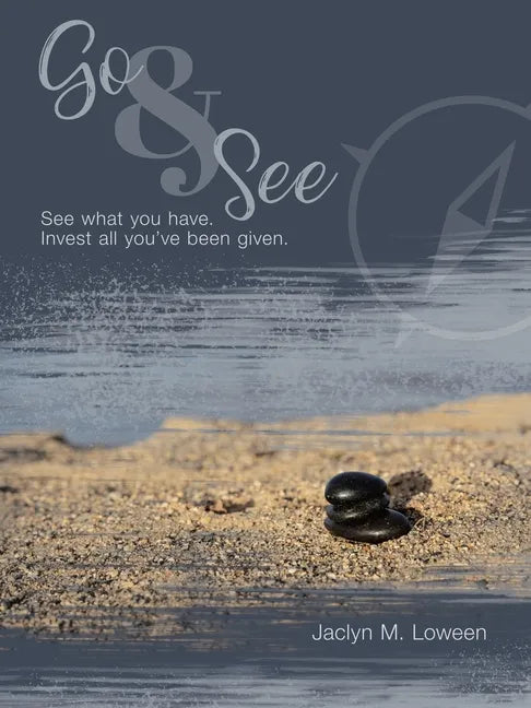 Go & See: See What You Have. Invest All You'Ve Been Given. - Paperback