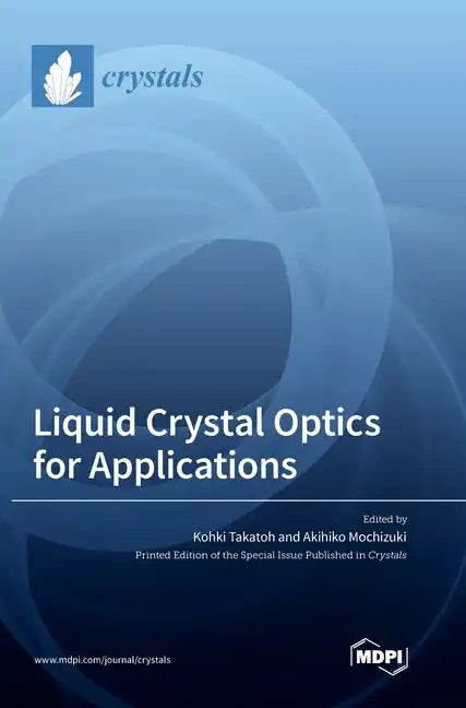 Liquid Crystal Optics for Applications - Hardcover