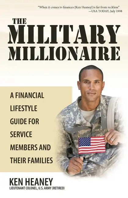 The Military Millionaire: A Financial Lifestyle Guide for Service Members and Their Families - Paperback