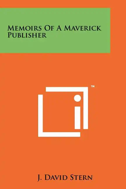 Memoirs Of A Maverick Publisher - Paperback