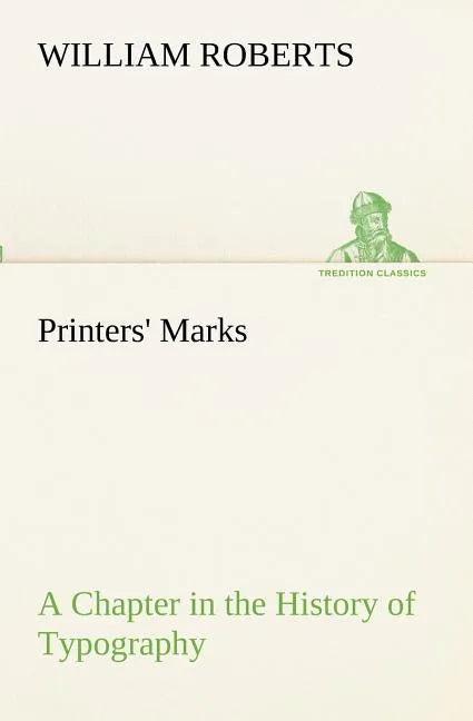 Printers' Marks A Chapter in the History of Typography - Paperback
