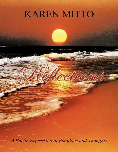 Reflections: A Poetic Expression of Emotions and Thoughts - Paperback