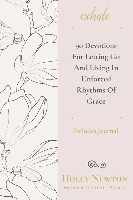 Exhale: 90 Devotions for Letting Go and Living in Unforced Rhythms of Grace - Paperback