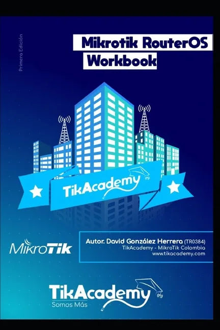 The Mikrotik RouterOS WorkBook: Learn RouterOS From Scratch - Paperback