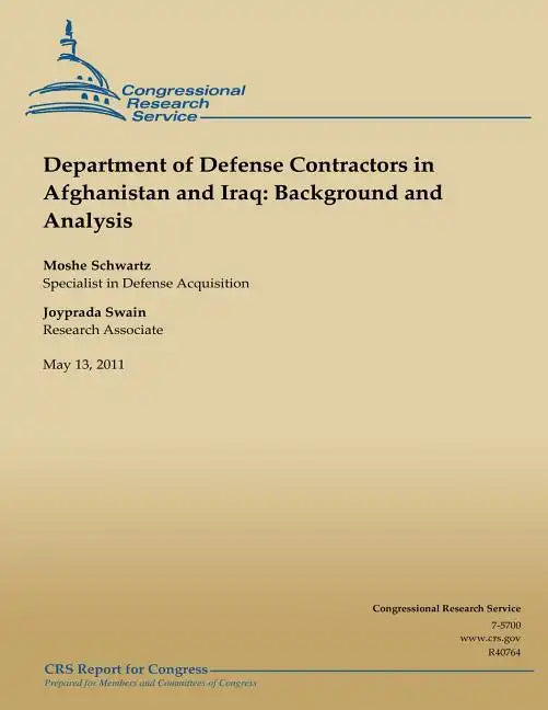 Department of Defense Contractors in Afghanistan and Iraq: Background and Analysis - Paperback