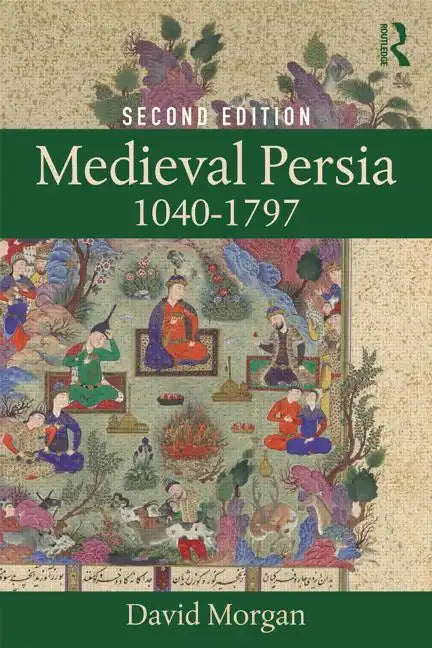 Medieval Persia 1040-1797 - Paperback
