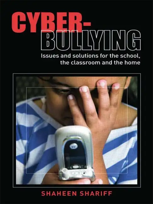 Cyber-Bullying: Issues and Solutions for the School, the Classroom and the Home - Paperback
