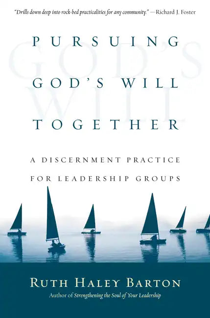 Pursuing God's Will Together: A Discernment Practice for Leadership Groups - Hardcover