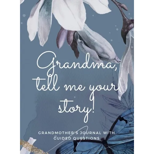 Grandma, tell me your story! - Hardcover
