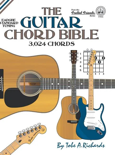 The Guitar Chord Bible: Standard Tuning 3,024 Chords - Hardcover