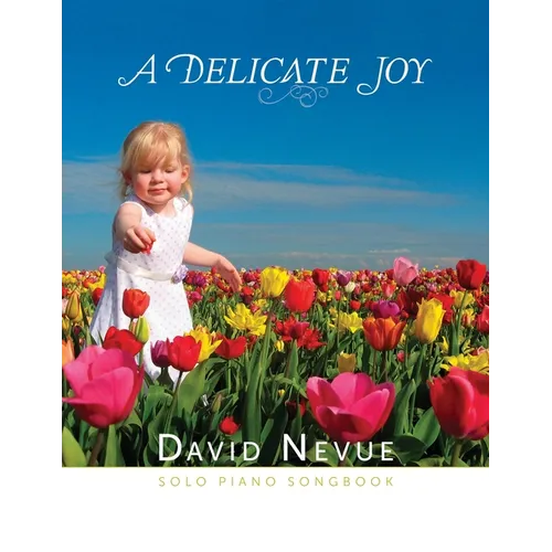 David Nevue - A Delicate Joy - Solo Piano Songbook - Paperback