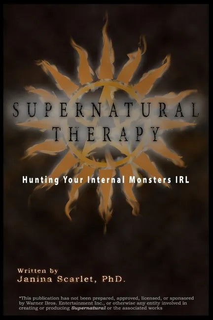 Supernatural Therapy: Hunting Your Internal Monsters IRL - Paperback