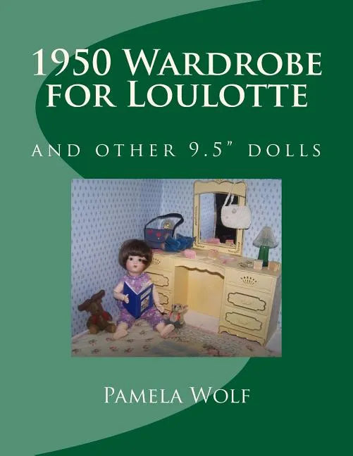 1950 Wardrobe for Loulotte: and other 9.5" dolls - Paperback