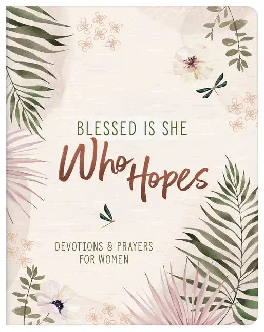 Blessed Is She Who Hopes: Devotions & Prayers for Women - Paperback