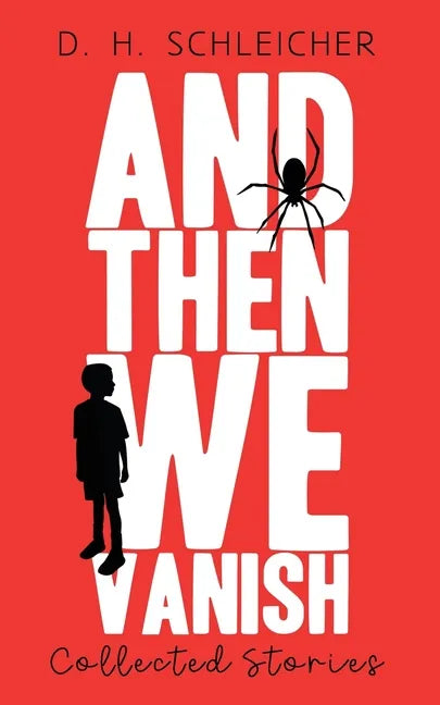 And Then We Vanish: Collected Stories - Paperback