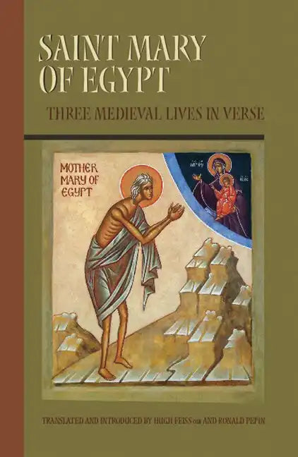 Saint Mary of Egypt: Three Medieval Lives in Verse Volume 209 - Paperback