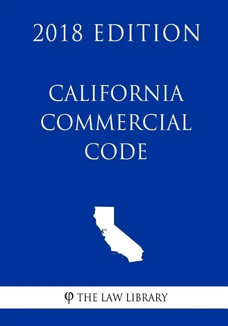 California Commercial Code (2018 Edition) - Paperback