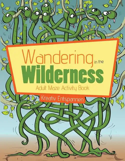 Wandering in the Wilderness: Adult Maze Activity Book - Paperback