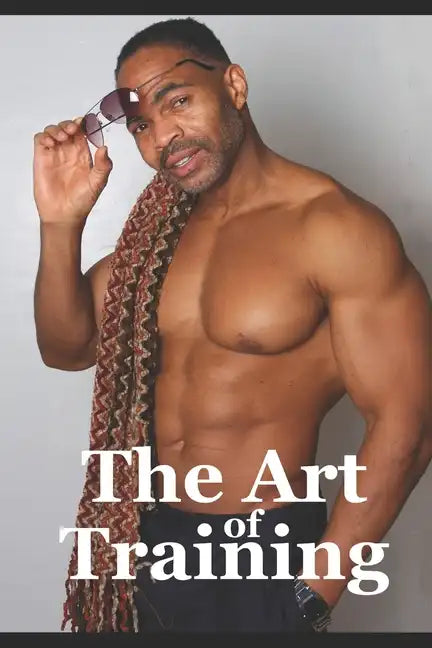 The Art of Training: Fitness Training Tips - Paperback