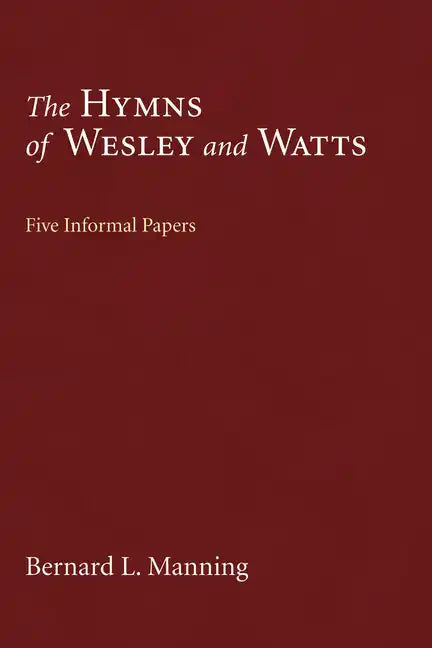 The Hymns of Wesley and Watts - Paperback