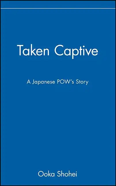 Taken Captive: A Japanese Pow's Story - Hardcover