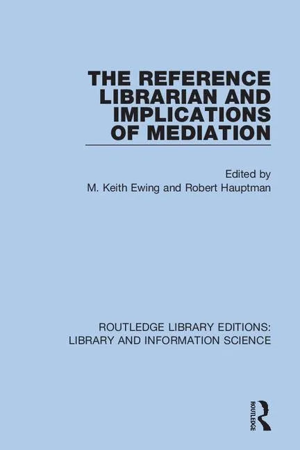 The Reference Librarian and Implications of Mediation - Paperback