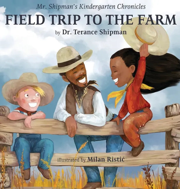 Mr. Shipman's Kindergarten Chronicles Field Trip to the Farm - Hardcover