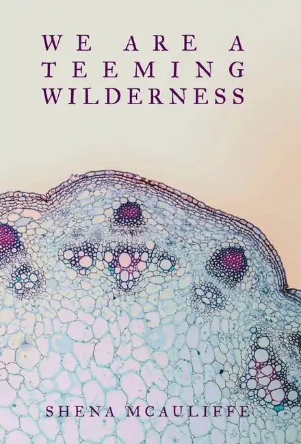 We Are a Teeming Wilderness - Hardcover