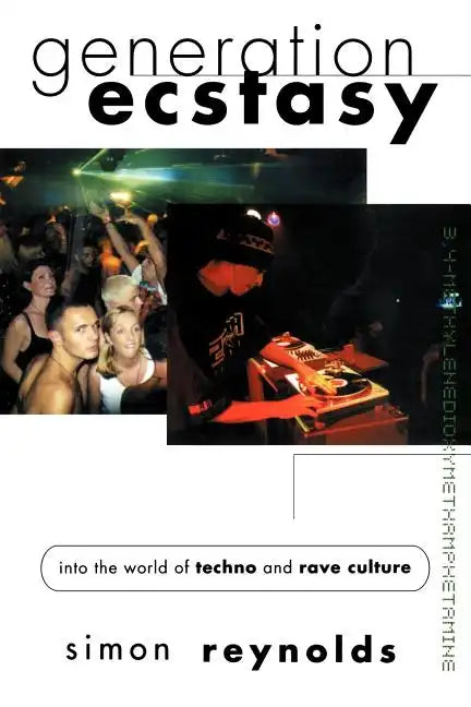 Generation Ecstasy: Into the World of Techno and Rave Culture - Paperback