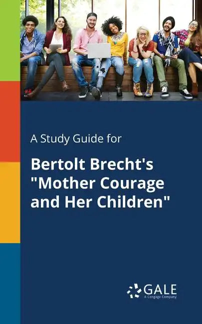 A Study Guide for Bertolt Brecht's "Mother Courage and Her Children" - Paperback