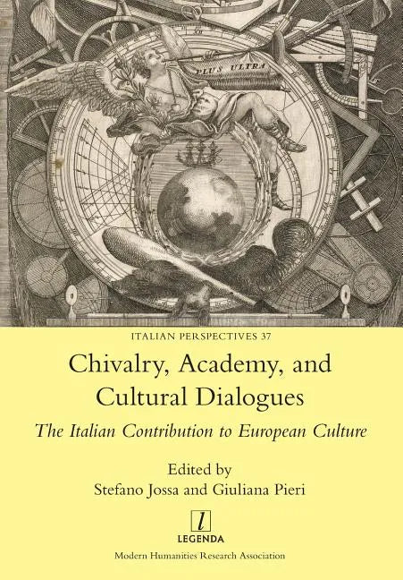 Chivalry, Academy, and Cultural Dialogues: The Italian Contribution to European Culture - Paperback