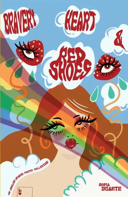 Bravery, Heart & Red Shoes: An English-Spanish Poetry Collection - Paperback