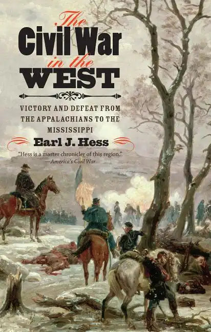 The Civil War in the West: Victory and Defeat from the Appalachians to the Mississippi - Paperback