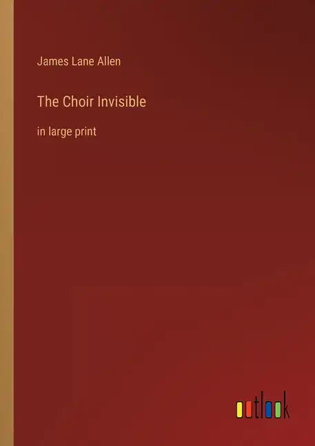 The Choir Invisible: in large print - Paperback