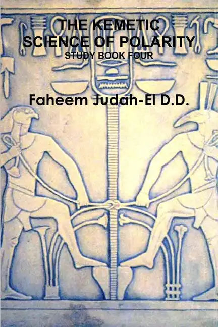 The Kemetic Science of Polarity - Paperback