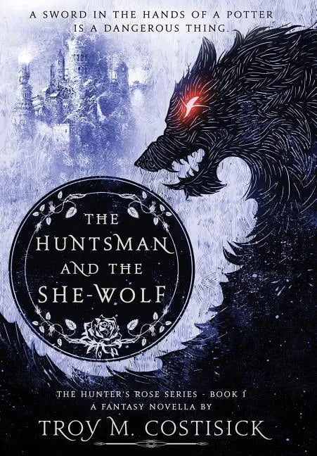 The Huntsman and the She-Wolf - Hardcover