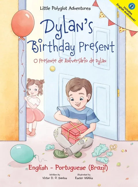 Dylan's Birthday Present/O Presente de Aniversário de Dylan: Bilingual English and Portuguese (Brazil) Edition - Hardcover
