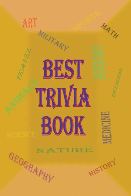 Best Trivia Book: A Lot of Random Questions From all Domains, One of The Best Trivia Quiz Book - Paperback