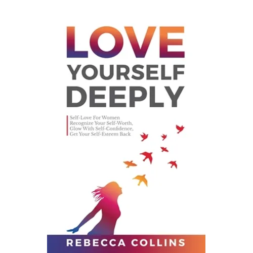 Love Yourself Deeply - Paperback
