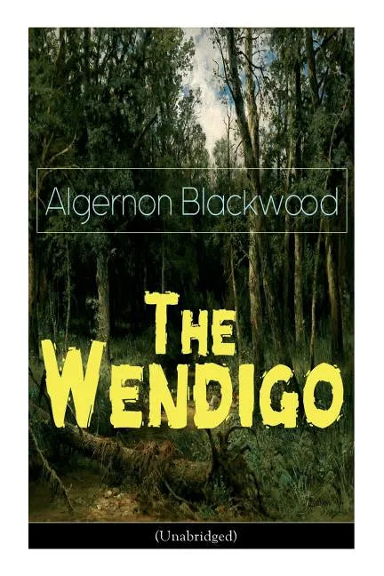 The Wendigo (Unabridged): Horror Classic - Paperback