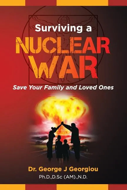 Surviving a Nuclear War: Save Your Family and Loved Ones - Paperback