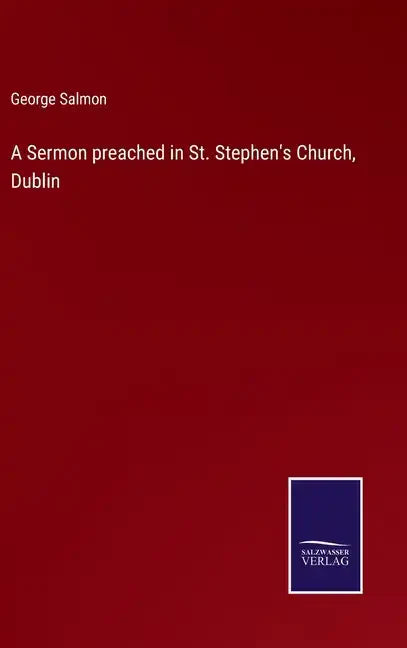 A Sermon preached in St. Stephen's Church, Dublin - Hardcover