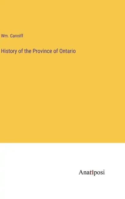 History of the Province of Ontario - Hardcover