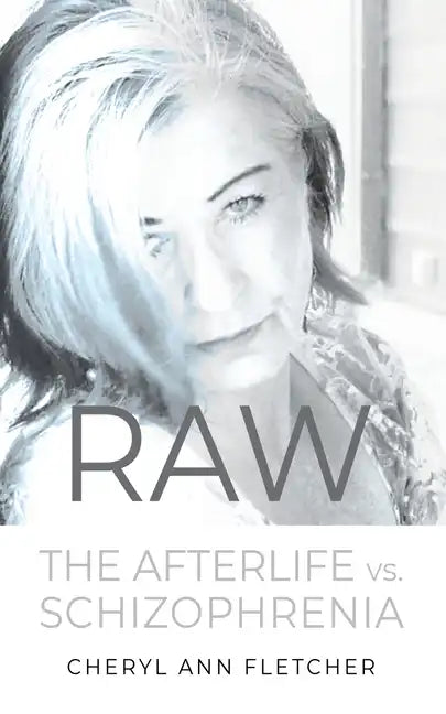 Raw: Afterlife vs Schizophrenia My Truth - Paperback