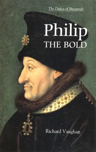 Philip the Bold: The Formation of the Burgundian State - Paperback