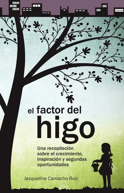 El Factor del Higo: Una recopilación sobre el crecimiento, inspiración y segundas oportunidades - Paperback